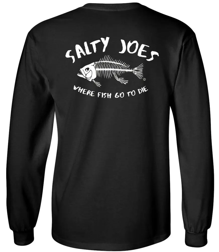 Salty Joe's "Where Fish Go To Die" Long Sleeve Tee