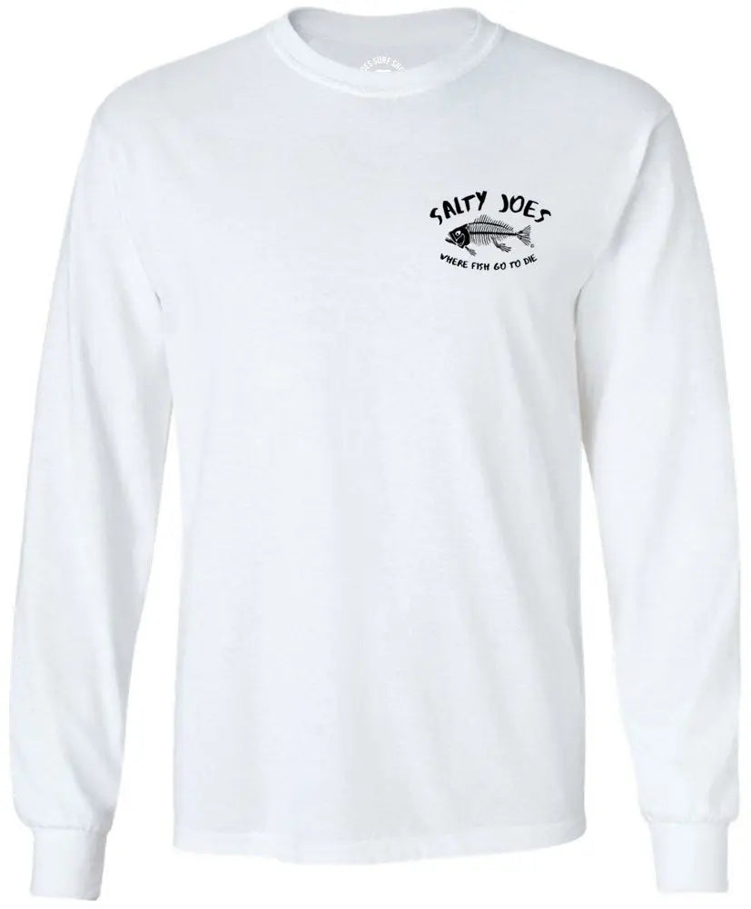 Salty Joe's "Where Fish Go To Die" Long Sleeve Tee